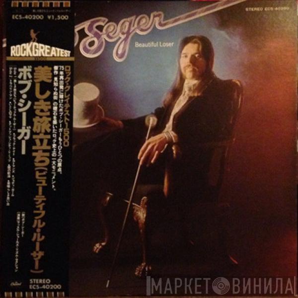  Bob Seger  - Beautiful Loser
