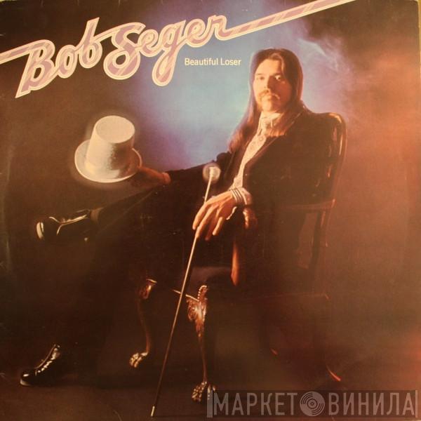  Bob Seger  - Beautiful Loser