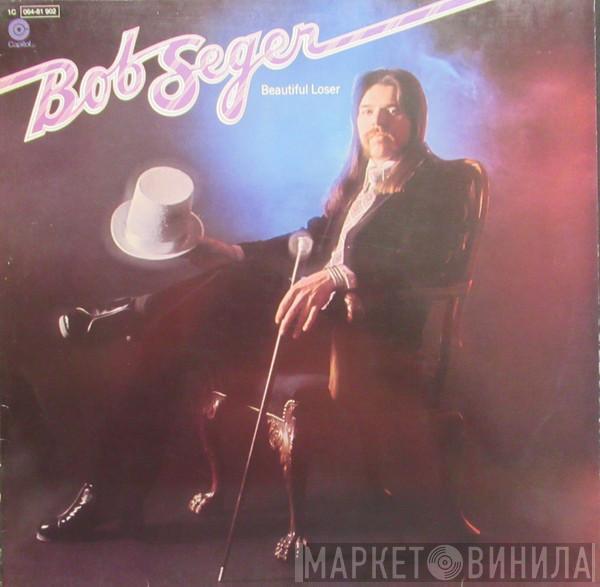  Bob Seger  - Beautiful Loser