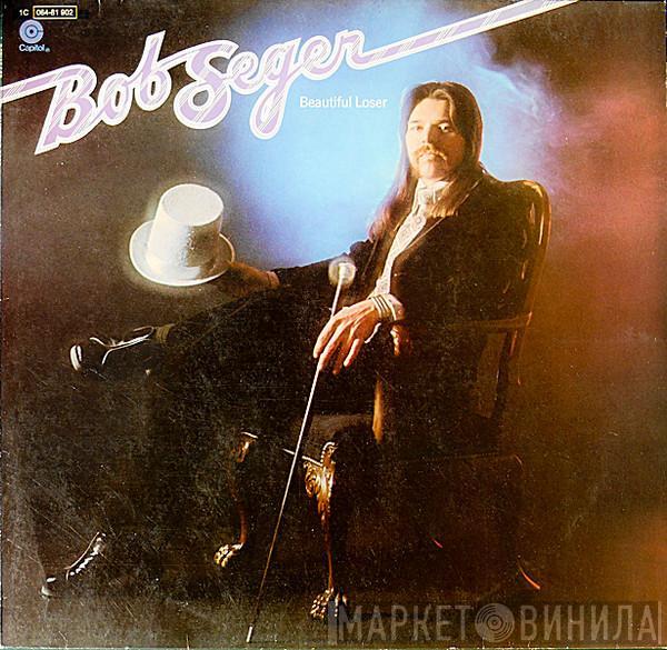  Bob Seger  - Beautiful Loser