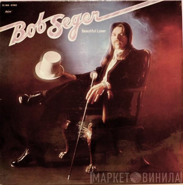  Bob Seger  - Beautiful Loser