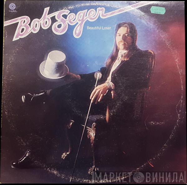  Bob Seger  - Beautiful Loser