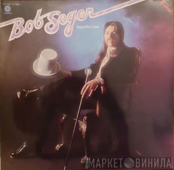  Bob Seger  - Beautiful Loser