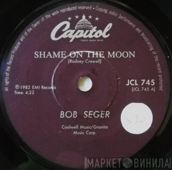  Bob Seger  - Shame On The Moon