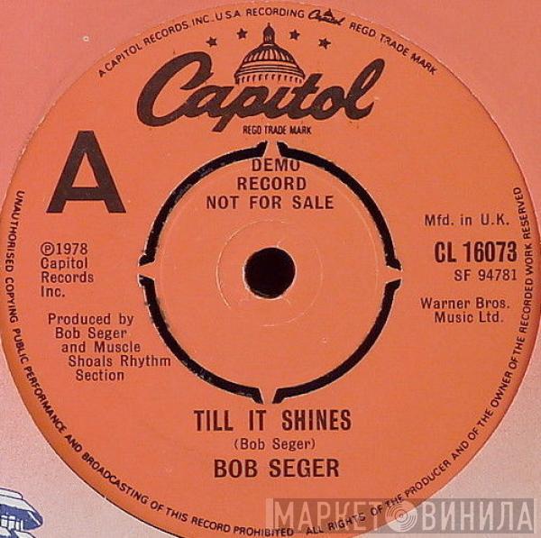  Bob Seger  - Till It Shines