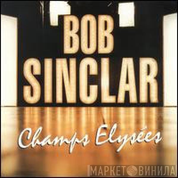  Bob Sinclar  - Champs Elysées