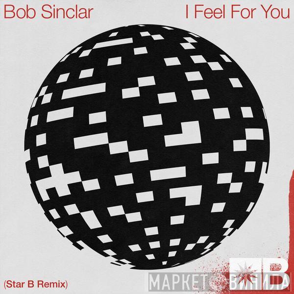  Bob Sinclar  - I Feel For You (Star B Remix)