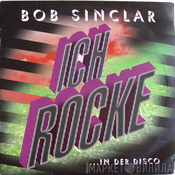 Bob Sinclar - Ich Rocke