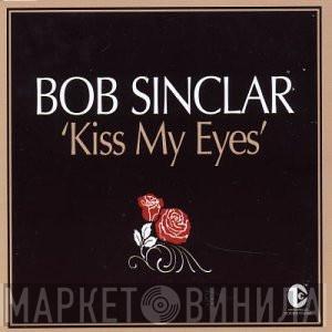  Bob Sinclar  - Kiss My Eyes (Remixes)