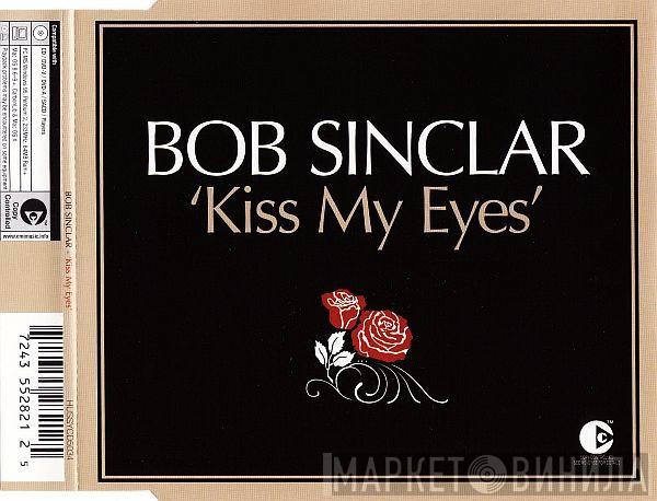  Bob Sinclar  - Kiss My Eyes