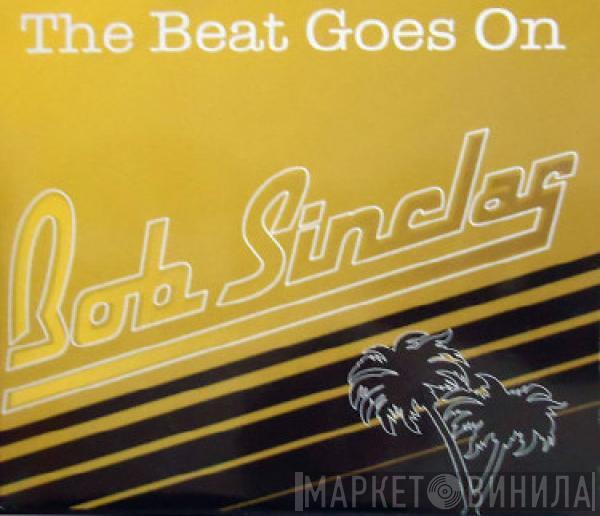 Bob Sinclar  - The Beat Goes On