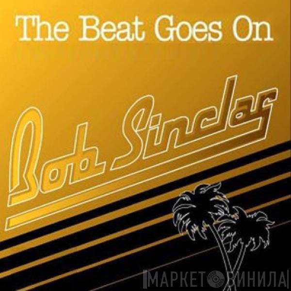  Bob Sinclar  - The Beat Goes On