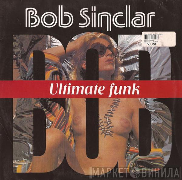 Bob Sinclar - Ultimate Funk