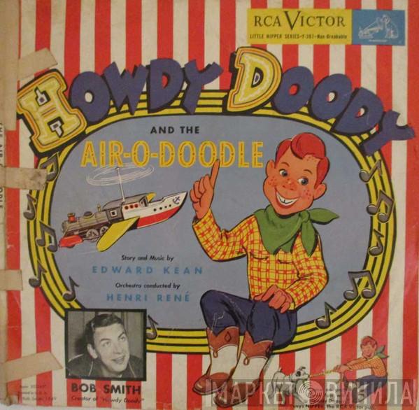  Bob Smith   - Howdy Doody And The Air-O-Doodle