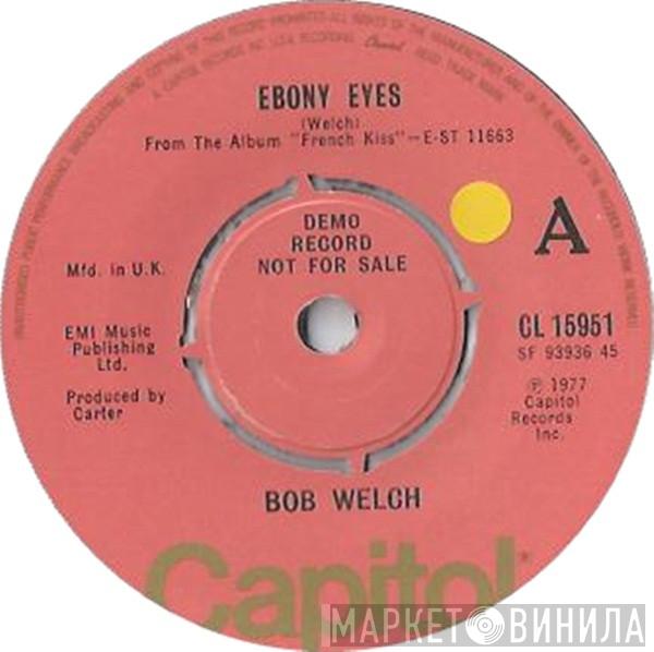 Bob Welch - Ebony Eyes