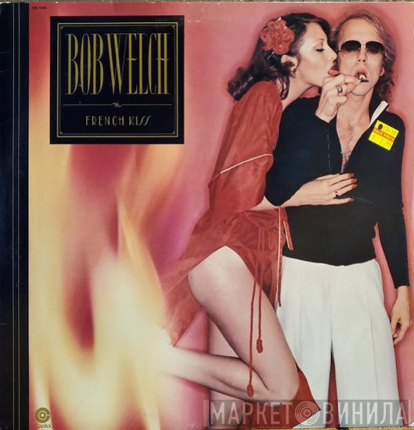  Bob Welch  - French Kiss