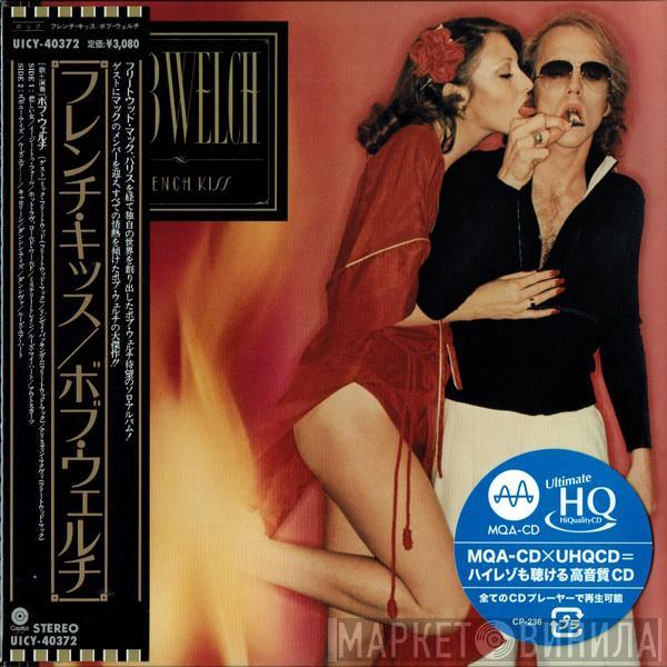 Bob Welch  - French Kiss