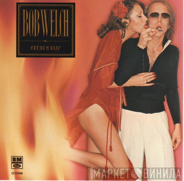  Bob Welch  - French Kiss