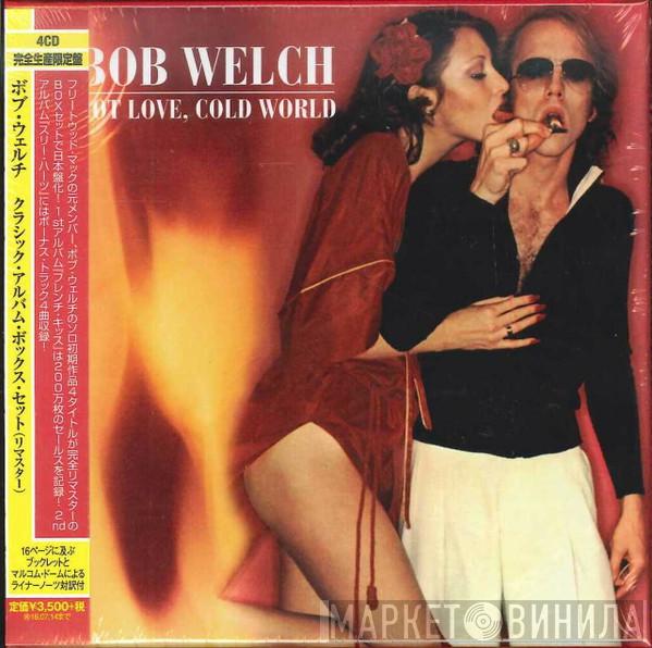  Bob Welch  - Hot Love, Cold World