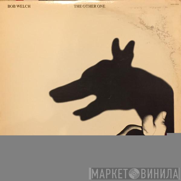  Bob Welch  - The Other One