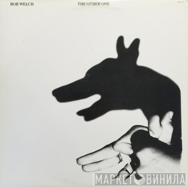  Bob Welch  - The Other One