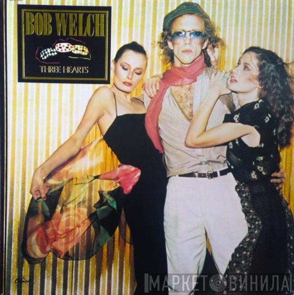 Bob Welch  - Three Hearts