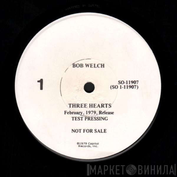  Bob Welch  - Three Hearts