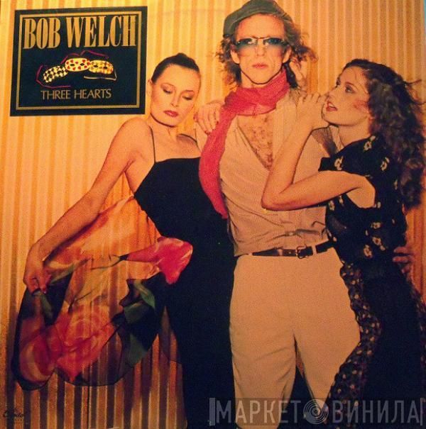  Bob Welch  - Three Hearts