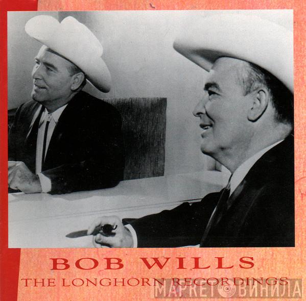 Bob Wills - The Longhorn Recordings