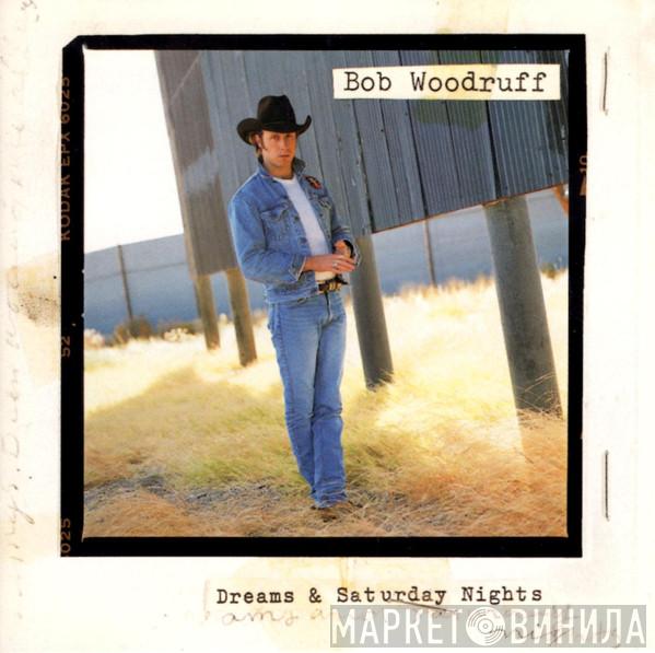 Bob Woodruff - Dreams & Saturday Nights