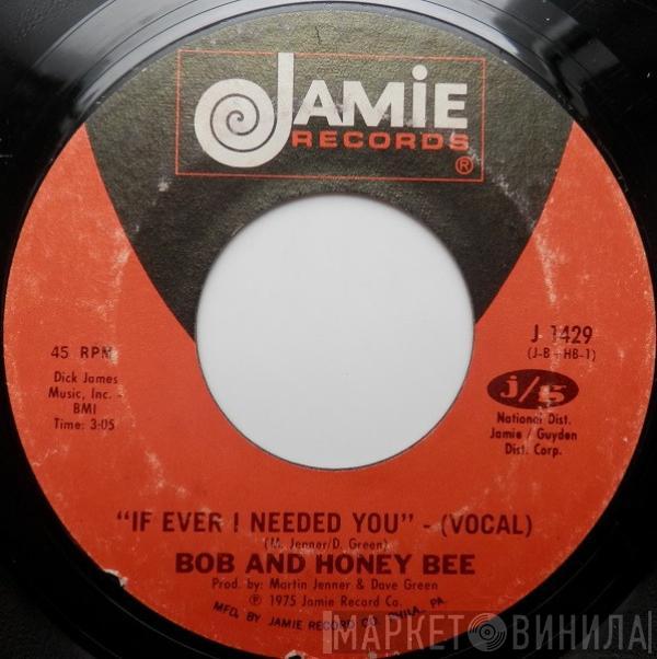 Bob and Honey Bee - If Ever I Needed You