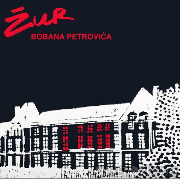 Boban Petrović  - Žur