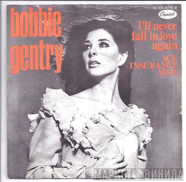  Bobbie Gentry  - I'll Never Fall In Love Again / Ace Insurance Man