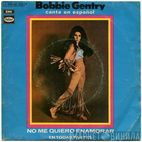 Bobbie Gentry - Canta En Español: No Me Quiero Enamorar / En Todas Partes