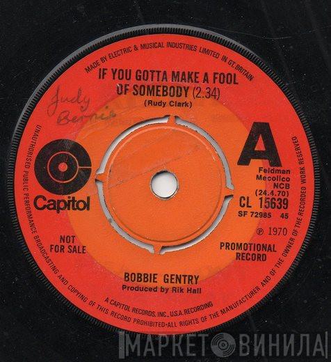  Bobbie Gentry  - If You Gotta Make A Fool Of Somebody
