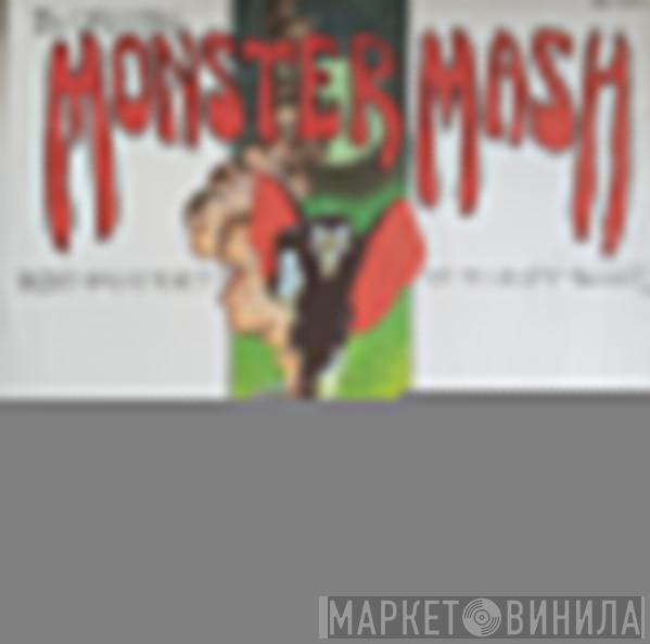 Bobby (Boris) Pickett And The Crypt-Kickers - The Original Monster Mash