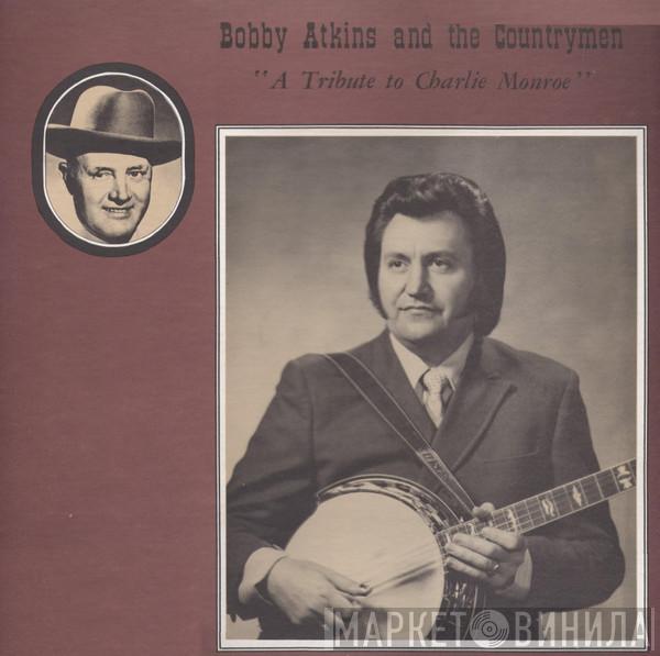 Bobby Atkins And The Countrymen - A Tribute To Charlie Monroe