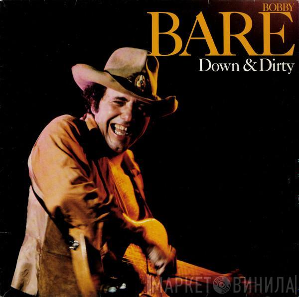 Bobby Bare - Down & Dirty