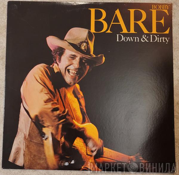 Bobby Bare - Down & Dirty