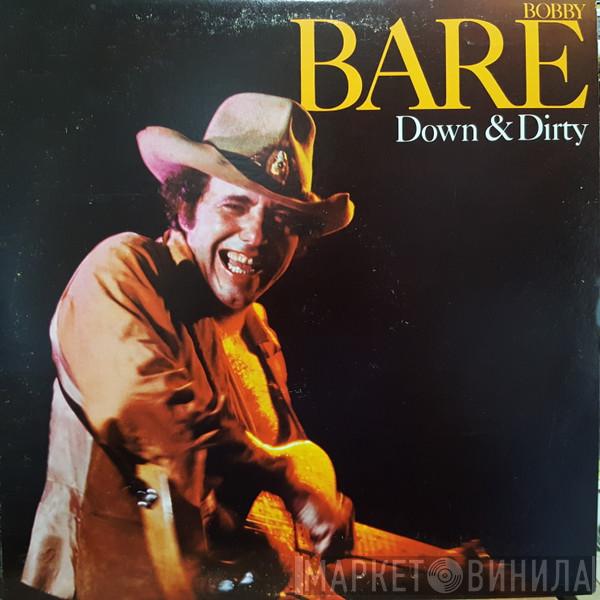  Bobby Bare  - Down & Dirty