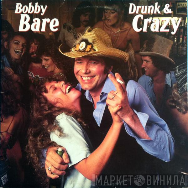  Bobby Bare  - Drunk & Crazy
