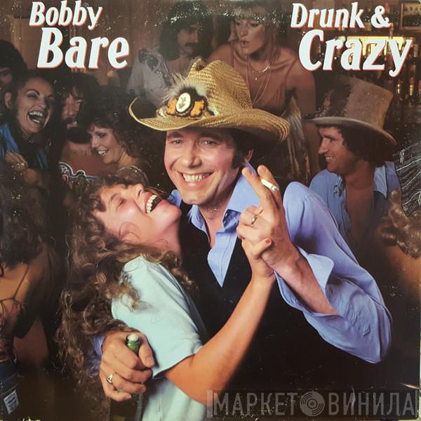  Bobby Bare  - Drunk And Crazy