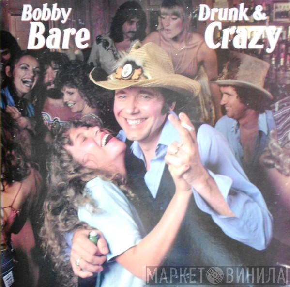  Bobby Bare  - Drunk And Crazy