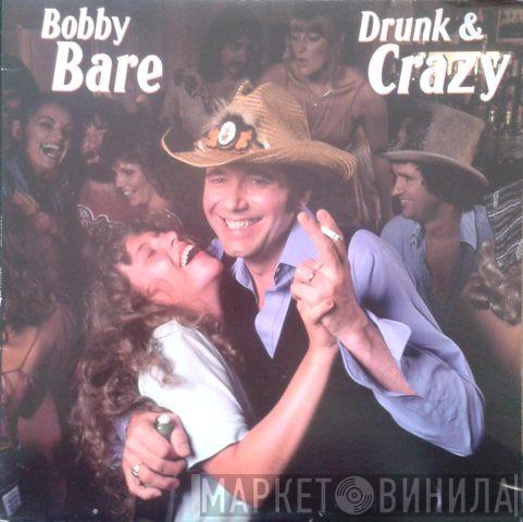  Bobby Bare  - Drunk And Crazy