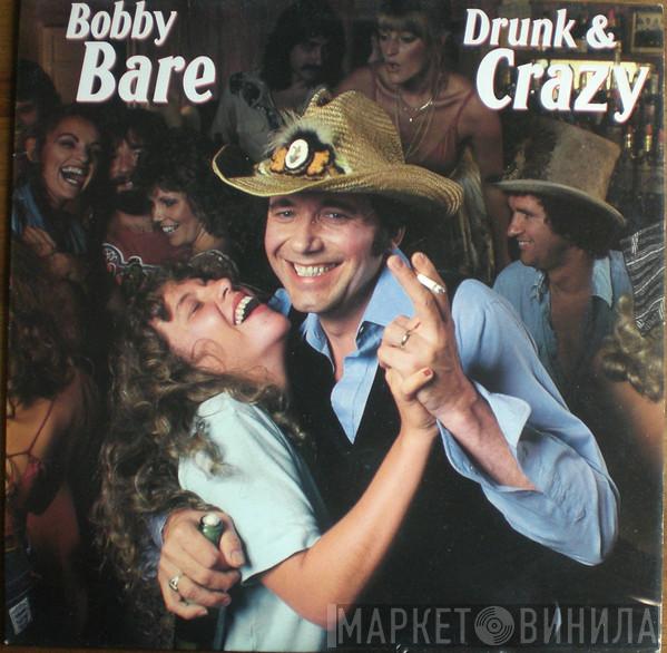  Bobby Bare  - Drunk And Crazy