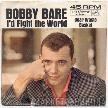 Bobby Bare - I'd Fight The World / Dear Waste Basket
