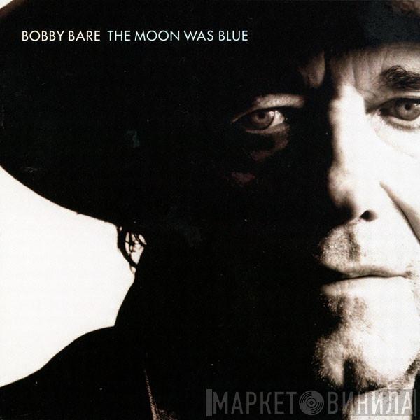 Bobby Bare - The Moon Was Blue