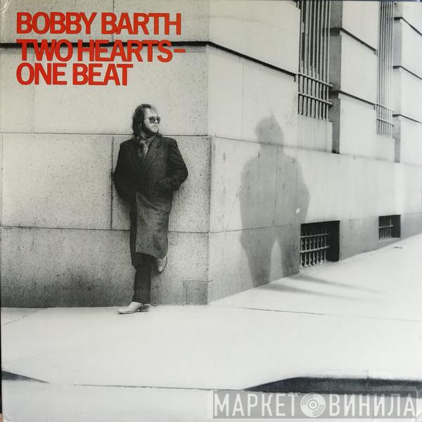  Bobby Barth  - Two Hearts - One Beat