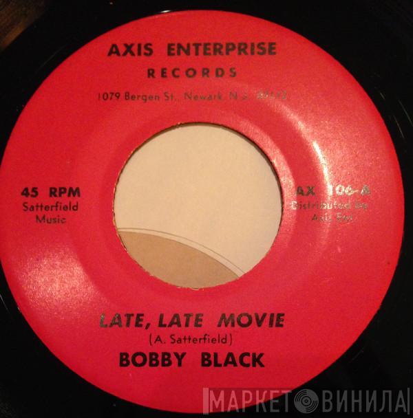 Bobby Black  - Late Late Movie