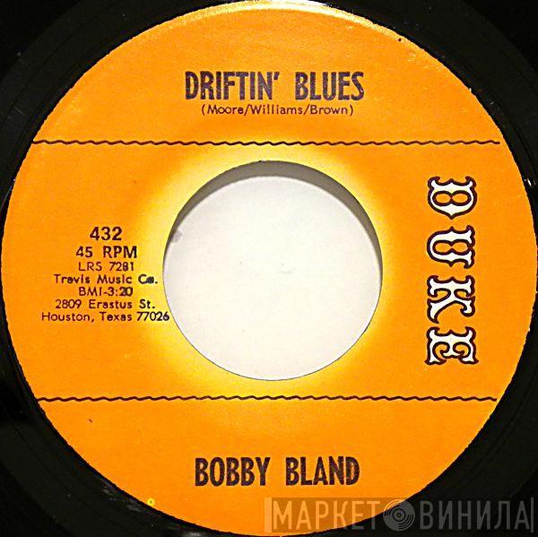  Bobby Bland  - Driftin' Blues /  If You Could Read My Mind
